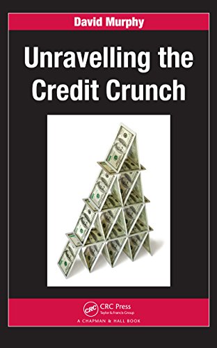 Unravelling the Credit Crunch (Chapman and Hall/CRC Financial Mathematics Series)