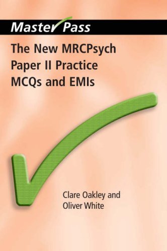 The New MRCPsych Paper II Practice MCQs and EMIs (Masterpass) by Oakley Clare White Oliver (2008-10-01) Paperback