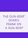 THE GUN-BOAT SERIES.   FRANK ON A GUN-BOAT