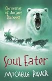 Soul Eater: Chronicles of Ancient Darkness book 3 (Reissue) by Paver. Michelle ( 2011 ) Paperback
