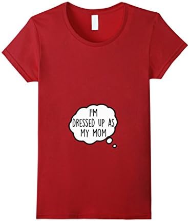 Women's I'm Dressed Up As Mom Funny Pregnant Costume T-Shirt Large Cranberry