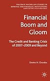 Financial boom and gloom : the credit and banking crisis of 2007-2009 and beyond