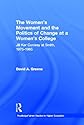 The Women's Movement and the Politics of Change at a Women's College: Jill Ker Conway at Smith, 1975-1985 (Routledgefalmer Studies in Higher Education)