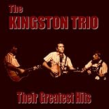 The Kingston Trio Greatest Hits