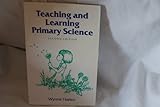 Teaching and Learning Primary Science