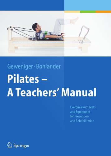 Pilates - A Teachers' Manual: Exercises with Mats and Equipment for Prevention and Rehabilitation