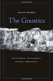 The Gnostics : myth, ritual, and diversity in early Christianity