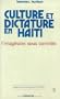 Culture et dictature en Haiti: L'imaginaire sous controle (French Edition)