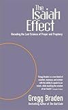 The Isaiah effect : decoding the lost science of prayer and prophecy