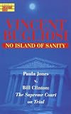 No Island of Sanity: Paula Jones v. Bill Clinton: The Supreme Court on Trial: Paula Jone V. Bill Clinton - The Supreme Court on Trial (Library of Contemporary Thought)