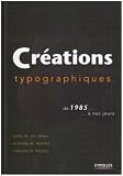 Cr�ations typographiques : De 1985 � nos jours