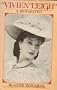 Vivien Leigh A Biography