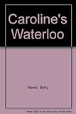 Caroline's Waterloo