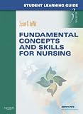 Student Learning Guide for Fundamental Concepts and Skills for Nursing