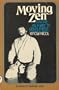 Moving Zen: Karate As a Way to Gentleness