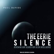 The Eerie Silence: Renewing Our Search for Alien Intelligence | [Paul Davies]