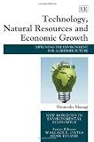 Technology, natural resources and economic growth : improving the environment for a greener future