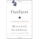 Outliers: The Story of Success ~ Malcolm Gladwell