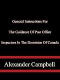 General Instructions For The Guidance Of Post Office Inspectors In The Dominion Of Canada
