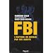 FBI : L'histoire du bureau par ses agents
