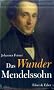Das Wunder Mendelssohn