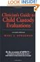 Clinician's Guide to Child Custody Evaluations