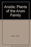 Aroids : plants of the arum family