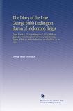 The Diary of the Late George Bubb Dodington Baron of Melcombe Regis: From March 8, 1749, to February 6, 1761. With an Appendix, Containing Some Curious ... Referred to, Or Alluded to, in the Diary.