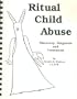 Ritual Child Abuse: Discovery, Diagnosis and Treatment
