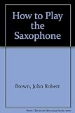 How to play saxophone