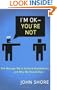 I'm OK - You're Not: The Message We're Sending Nonbelievers And Why We Should Stop