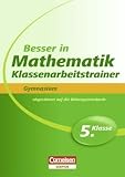 Besser in der Sekundarstufe I Mathematik Gymnasium 5. Schuljahr. Klassenarbeitstrainer: Übungsbuch mit separatem Lösungsheft (24 S.)