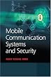 Mobile Communication Systems and Security