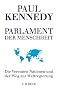 Das Parlament der Menschheit: Die Vereinten Nationen und der Weg zur Weltregierung