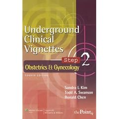 Underground Clinical Vignettes Step 2: Obstetrics and Gynecology (Underground Clinical... by Sandra I. Kim and Todd A. Swanson