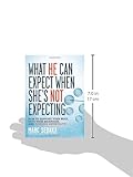 What He Can Expect When She's Not Expecting: How to Support Your Wife, Save Your Marriage, and Conquer Infertility!
