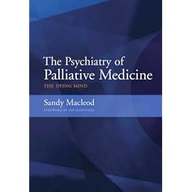 The Psychiatry of Palliative Medicine: The Dying Mind