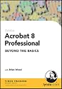 Acrobat 8 Professional Beyond the Basics