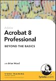 Acrobat 8 Professional Beyond the Basics