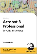 Acrobat 8 Professional Beyond the Basics