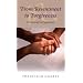 From Resentment to Forgiveness - A Gateway to Happines