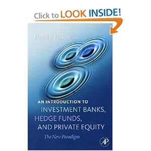 An Introduction to Investment Banks, Hedge Funds, and Private Equity: The New Paradigm by David Stowell