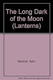 The long dark of the moon