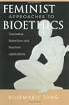 Feminist Approaches to Bioethics: The...
