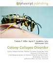 Colony Collapse Disorder: Colony collapse disorder. Beehive, European honey bee, Feral, Diseases of the honey bee, Entomological Society of America, Pesticide ... pollination,Bees and toxic chemicals