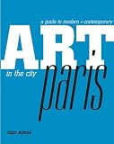 Art in the City: Paris (Art in the City Guides) (Art in the City)