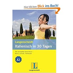 Langenscheidt Italienisch in 30 Tagen: Der kompakte Sprachkurs - leicht, schnell, individuell