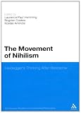 The movement of nihilism : Heidegger's thinking after Nietzsche