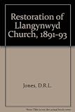 The restoration of Llangynwyd church 1891-1893