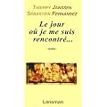 Le jour o� je me suis rencontr�...